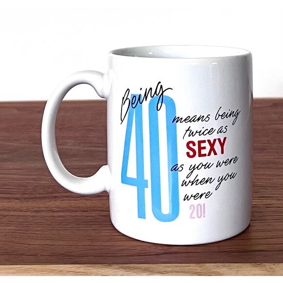 Vintage Being 40 Means Twice As Sexy As 20 Novelty Mug Cup Shoebox Greetings - Picture 1 of 7
